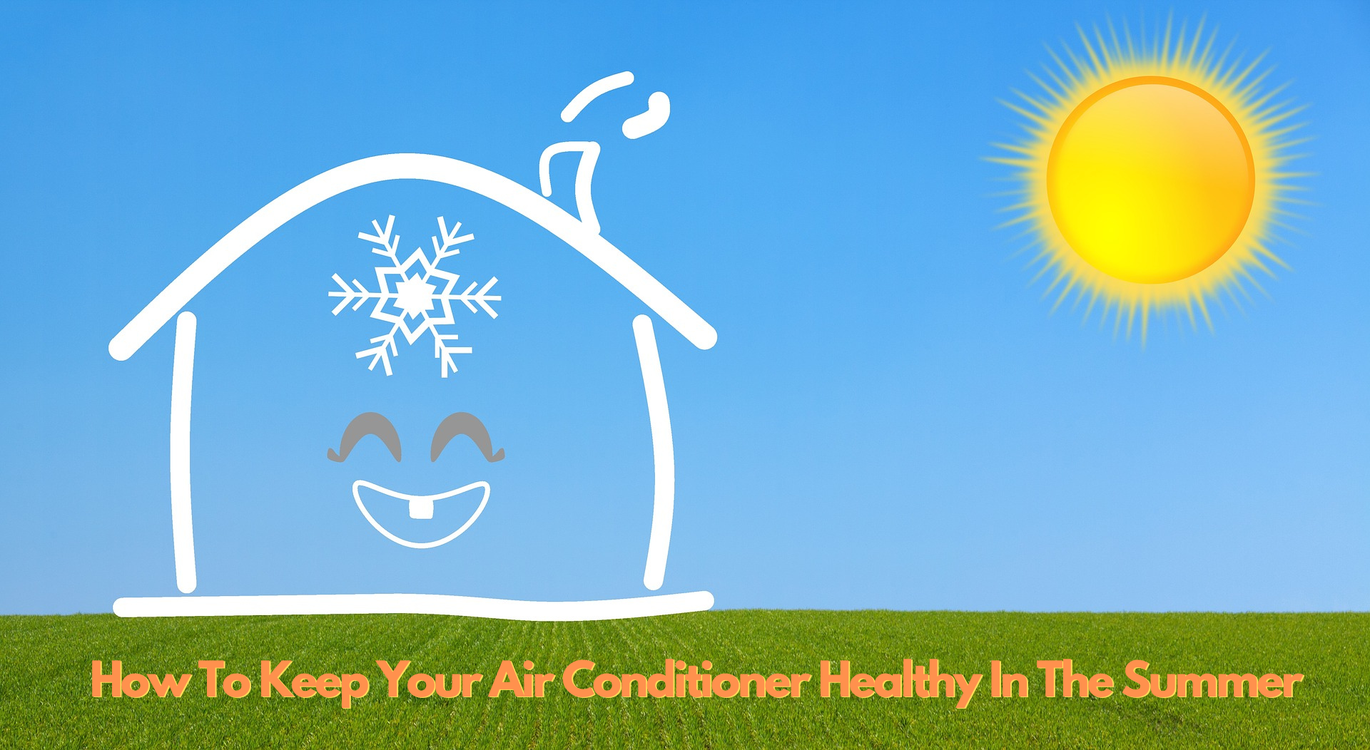 How To Keep Your Air Conditioner Healthy In The Summer
